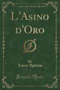 L'Asino d'Oro (Classic Reprint)