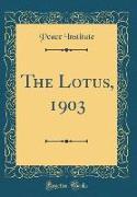 The Lotus, 1903 (Classic Reprint)