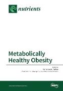Metabolically Healthy Obesity