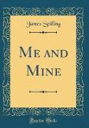 Me and Mine (Classic Reprint)