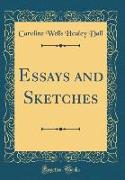 Essays and Sketches (Classic Reprint)