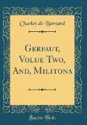 Gerfaut, Volue Two, And, Militona (Classic Reprint)