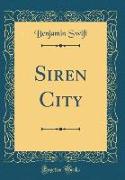 Siren City (Classic Reprint)