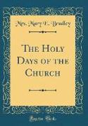 The Holy Days of the Church (Classic Reprint)