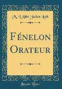 Fénelon Orateur (Classic Reprint)
