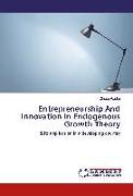 Entrepreneurship And Innovation in Endogenous Growth Theory
