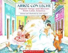 Arroz Con Leche: Popular Songs and Rhymes from Latin America