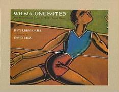 Wilma Unlimited: How Wilma Rudolph Became the World's Fastest Woman