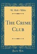 The Crime Club (Classic Reprint)