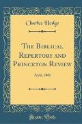 The Biblical Repertory and Princeton Review