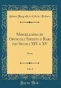 Miscellanea di Opuscoli Inediti o Rari dei Secoli XIV e XV, Vol. 1