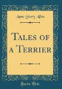 Tales of a Terrier (Classic Reprint)
