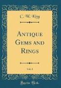Antique Gems and Rings, Vol. 1 (Classic Reprint)