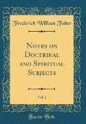 Notes on Doctrinal and Spiritual Subjects, Vol. 2 (Classic Reprint)