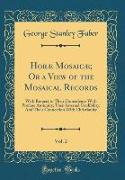 Horæ Mosaicæ, Or a View of the Mosaical Records, Vol. 2