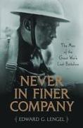Never in Finer Company: The Men of the Great War's Lost Battalion