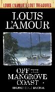 Off the Mangrove Coast (Louis L'Amour's Lost Treasures)
