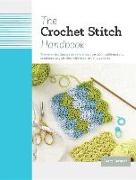 The Crochet Stitch Handbook: The Essential Illustrated Reference: Over 200 Traditional and Contemporary Stitches with Easy-To-Follow Charts