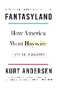 Fantasyland: How America Went Haywire: A 500-Year History