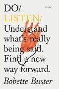 Do Listen: Understand What's Really Being Said. Find a New Way Forward. (Listening Book, Mindfulness Books, Self Growth Books)