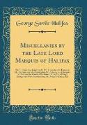 Miscellanies by the Late Lord Marquis of Halifax