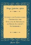 Studien zur Lateinischen Grammatik und Stilistik im Anschluss an Krebs-Allgayer's Antibarbarus (Classic Reprint)