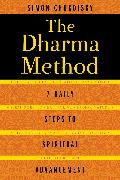 The Dharma Method: 7 Daily Steps to Spiritual Advancement