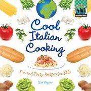 Cool Italian Cooking: Fun and Tasty Recipes for Kids