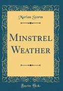 Minstrel Weather (Classic Reprint)