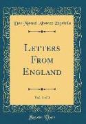 Letters From England, Vol. 3 of 3 (Classic Reprint)