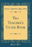 The Teacher's Guide Book (Classic Reprint)