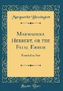 Marmaduke Herbert, or the Fatal Error