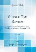 Single Tax Review, Vol. 19