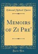 Memoirs of Zi Pre' (Classic Reprint)