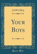 Your Boys (Classic Reprint)