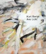 Kurt Bartel - Ans Licht