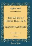 The Works of Robert Hall, A. M, Vol. 6 of 6
