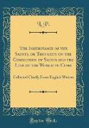 The Inheritance of the Saints, or Thoughts on the Communion of Saints and the Life of the World to Come