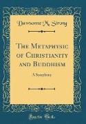 The Metaphysic of Christianity and Buddhism