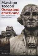 Ossessioni americane. Storia del lato oscuro degli Stati Uniti