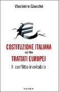 Costituzione italiana contro trattati europei. Il conflitto inevitabile