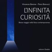 L'infinita curiosità. Breve viaggio nella fisica contemporanea