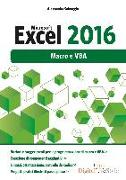 Microsoft Excel 2016. Macro e VBA