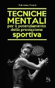 Tecniche mentali per il potenziamento della prestazione sportiva