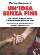 Un'idea senza fine. Così nacque la Croce Rossa: il Risorgimento italiano e oggi