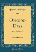 Oyhood Days: And Other Verses (Classic Reprint)
