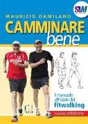 Camminare bene. Il manuale del fitwalking