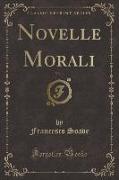 Novelle Morali, Vol. 1 (Classic Reprint)