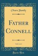 Father Connell, Vol. 3 of 3 (Classic Reprint)