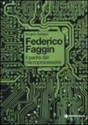 Federico Faggin. Il padre del microprocessore